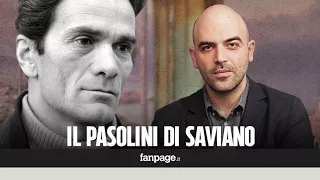 Roberto Saviano: "Vi racconto il mio Pier Paolo Pasolini, quello sconfitto che nessuno ricorda"