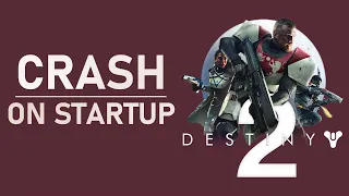 Destiny 2 - How To Fix Crash on Startup / Not Starting