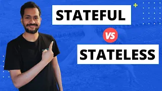Stateful vs Stateless Architecture - System Design Basics