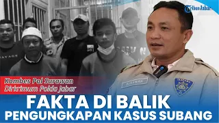 EKSKLUSIF! Buka-bukaan Dirkrimum Polda Jabar Kombes Surawan di Balik Pengungkapan Kasus Subang