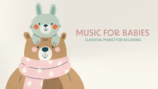 Peaceful Piano Melodies ❤️ Classical Music for Your Baby ❤️ Soothing Songs for Little Ones