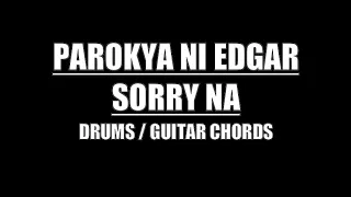 Parokya Ni Edgar - Sorry Na (Drums Only, Lyrics & Chords)