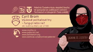 Cyril Brom: Výukové počítačové hry - fungují nebo ne? (Pátečníci Stream, 18. 5. 2021)