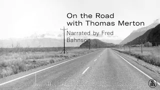 On the Road with Thomas Merton – Fred Bahnson (Podcast)