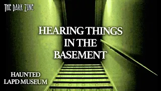 Why nobody goes into the basement area of the Haunted LAPD Museum... | The Dark Zone | #paranormal