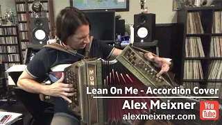 Lean On Me - Alex Meixner on Accordion