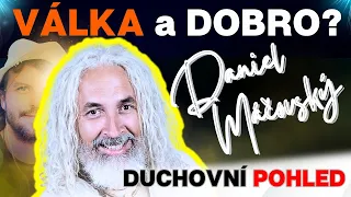 Daniel Mačovský: 💥 VÁLKA a DOBRO? Jak to spolu souvisí??💥 duchovní pohled / kontroverzní?