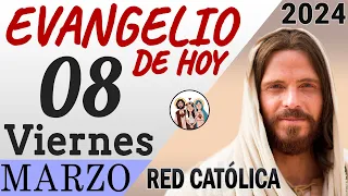 Evangelio de Hoy Viernes 08 de Marzo de 2024 | REFLEXIÓN | Red Catolica