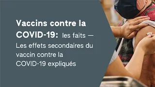 Vaccins contre la COVID19: les faits | Les effets secondaires du vaccin contre la COVID-19 expliqués