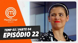 EPISÓDIO 22 - 4/5: TOP 5 | TEMP 03 [HD]| MASTERCHEF BRASIL