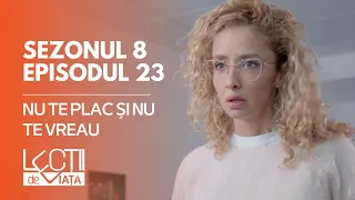 PROMO LECȚII DE VIAȚĂ | Sez. 8, Ep. 23 | Nu te plac și nu te vreau