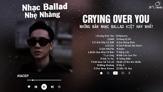 Vũ., JustaTee, Binz | Crying Over You, 2AM, Sofar...| Những Bài Hát Nhạc Trẻ Cực Chill Hay Nhất