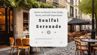 Soulful Serenade: A Melodic Journey for Café Connoisseurs