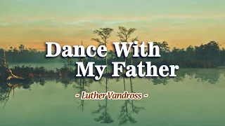 Dance With My Father - KARAOKE VERSION - as popularized by Luther Vandross