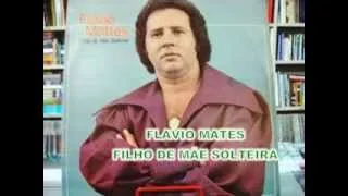 FILHO DE MÃE SOLTEIRA FLAVIO MATTES