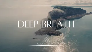 Deep breath | Ambient music | relaxing & healing & meditation & study
