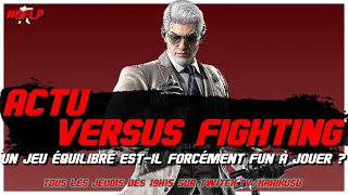 JEU ÉQUILIBRÉ = FORCÉMENT FUN ? / TEKKEN 8 EST UN JEU TROP AGRESSIF ? / DB SPARKING ZERO / NEWS SF6