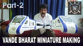 Vande Bharat Miniature Making (Part-2)