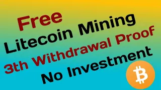 Free Litecoin Mining Site With Proof No investment