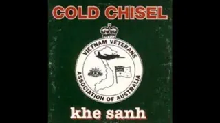 COLD CHISEL- Khe Sanh