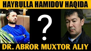 #SAVOL: HAYRULLA HAMIDOV KIM? || DR. ABROR MUXTOR ALIY HAFIZAHULLOH