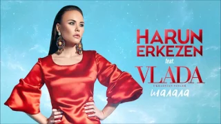 Harun Erkezen feat. VLADA - ШАЛАЛА (ПРЕМ'ЄРА)