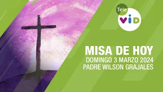 Misa de hoy ⛪ Domingo 3 Marzo de 2024, Padre Wilson Grajales #TeleVID #MisaDeHoy #Misa