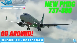 [MSFS] GO AROUND | NEW PMDG 737-800 FULL FLIGHT | Innsbruck 🇦🇹 - Rotterdam 🇳🇱 | Transavia | VATSIM |