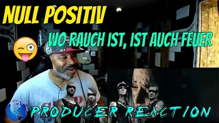Null Positiv   Wo Rauch ist, ist auch Feuer Official Video - Producer Reaction