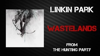 Linkin Park - Wastelands [Lyrics Video]