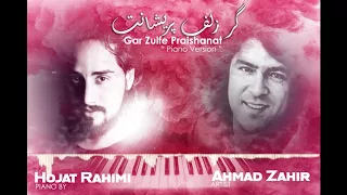 Ahmad Zahir - Gar Zulfe Praishanat | Live Afghan Piano by Hojat Rahimi -2017