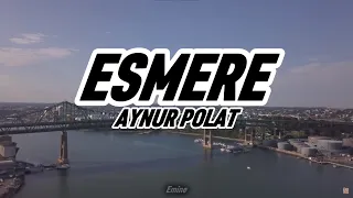 Aynur Polat - Esmere (Lyrics-Sözleri)