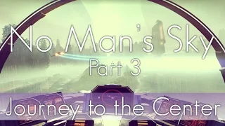 No Man's Sky Journey to the Centre [ PART 3 ]