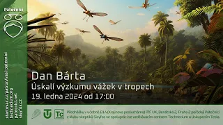 Dan Bárta: Úskalí výzkumu vážek v tropech (Živě Benátská 2, PřF UK, Praha)