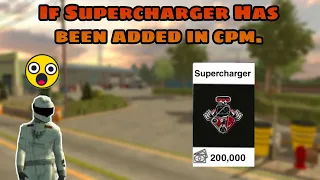 If Supercharger Has Been Added In CPM