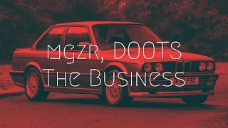 mgZr, DOOTS - The Business | Extended Remix