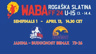 2024 WABA U15 Final-Four: Semifinals 1 Janina-Buducnost Bemax 73-26 (13/04)