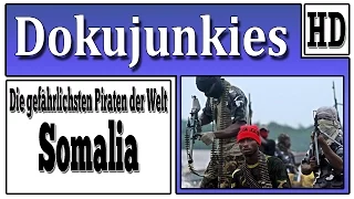 Doku junkies - Die Gefährlichsten Piraten der Welt - Somalia ★ Dokumentation 2014 HD ★