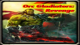 Orc Gladiators Revenge #3