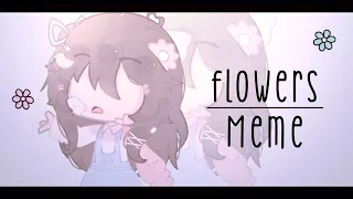 Flowers meme || lazy [ 🌸 ]