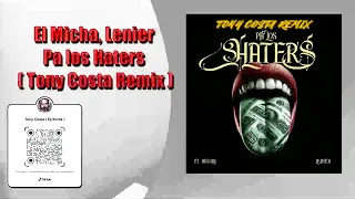 El Micha, Lenier - Pa los Haters ( Tony Costa Remix )