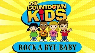 Rock A Bye Baby - The Countdown Kids | Kids Songs & Nursery Rhymes