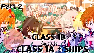 Class 1B Reacts To Class 1A + Ships! | BNHA || .!Tiktoks!. || ⚠️FW/CONTAINS SOME SPOILERS⚠️ || AU ||