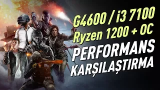 3 İşlemci Dev Kıyaslama G4600 / Core i3 7100 / Ryzen 3 1200