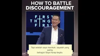 How to Battle Discouragement | Peter Tan Chi |  First Things First | Snippets | Bahasa Indonesia