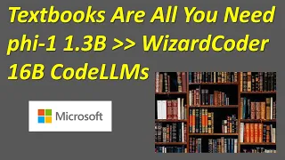 Textbooks Are All You Need  Microsoft phi-1 1.3B  better than  WizardCoder 16B Code generation LLM