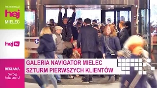 hej.mielec.pl TV: Moment otwarcia Galerii Handlowej Navigator w Mielcu