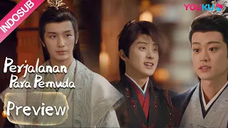 Preview EP14-28: Xiao Se membuat tim Empat Pengawal Tianqi? | Perjalanan Para Pemuda| YOUKU