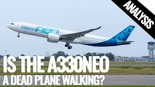 Is The A330neo a Dead Plane Walking?