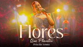 Priscila Senna - Flores Que Plantei (Ao Vivo)